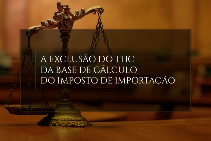 Exclusão do THC da Base de Cálculo do Valor Aduaneiro